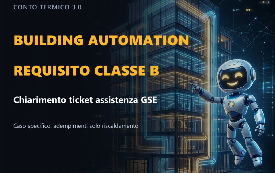 Copertina: Building Automation nel Conto Termico 3.0: il requisito della Classe B è limitato al riscaldamento? (Ticket GSE)